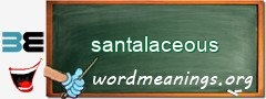 WordMeaning blackboard for santalaceous